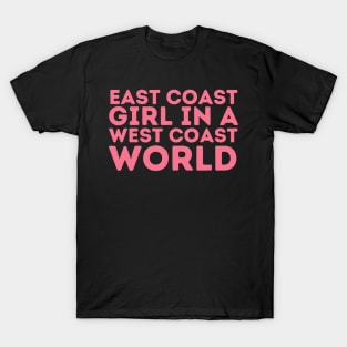 East Coast Girl In A West Coast World Funny East Coast T-Shirt